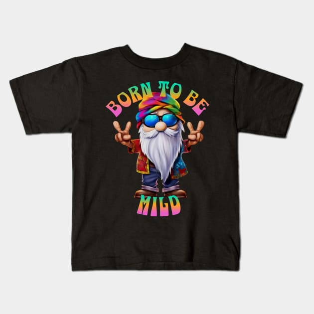 Hippie Gnome Born Mild Kids T-Shirt by RockReflections